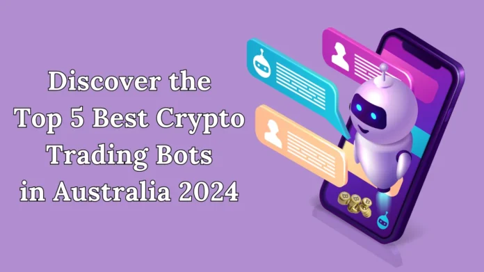 Discover the Top 5 Best Crypto Trading Bots in Australia 2024